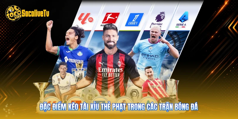 Tài Xỉu Thẻ Phạt - 3 Chiến Thuật Phân Tích Chuyên Sâu 1 Đặc điểm kèo tài xỉu thẻ phạt trong các trận bóng đá
