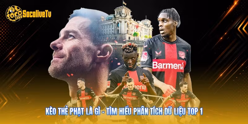 Kèo Thẻ Phạt Là Gì – Tìm Hiểu Phân Tích Dữ Liệu Top 1