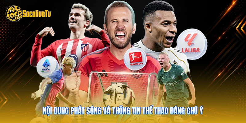 Giới Thiệu Socolive - Nơi Xem Bóng Đá Cho 6 Triệu Fan 3 Nội dung phát sóng và thông tin thể thao đáng chú ý
