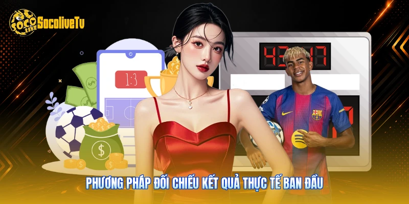 Phương pháp đối chiếu kết quả thực tế ban đầu