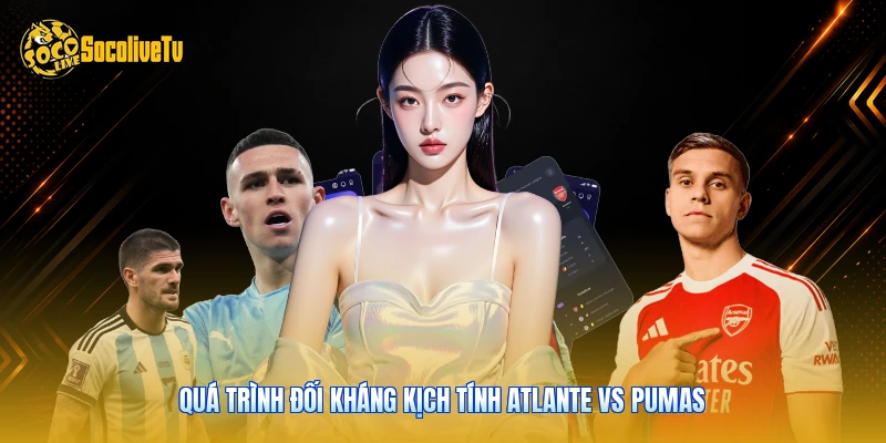 Atlante Vs Pumas - Phân Tích Kèo Bóng Cùng Socolive 2 Quá trình đối kháng kịch tính Atlante vs Pumas