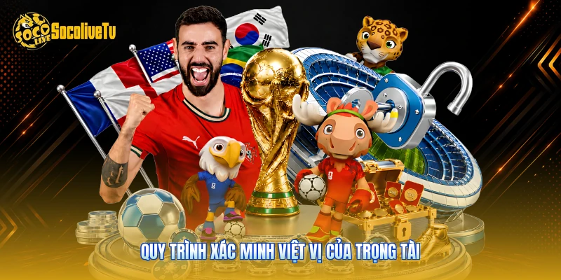 Quy trình xác minh việt vị của trọng tài
