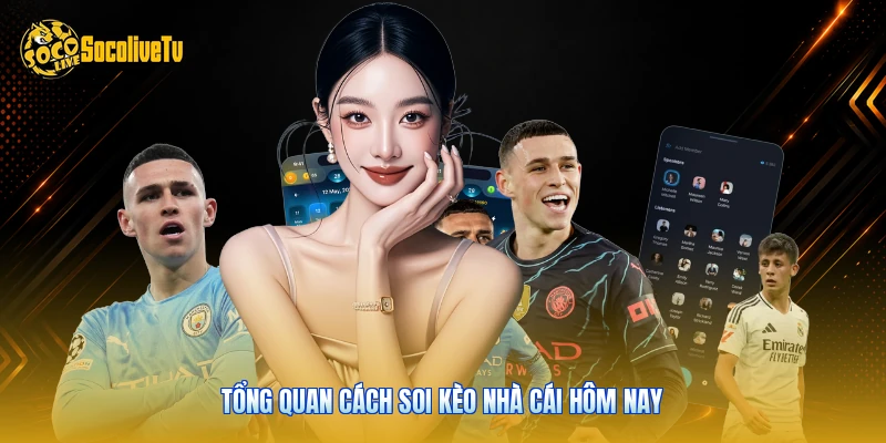 Tổng quan cách soi kèo nhà cái hôm nay 
